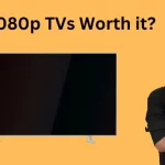 Are 1080p TVs Still Being Manufactured