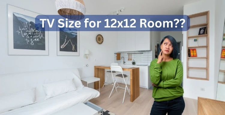 A woman thinking what TV size for 12x12 room will be the right Size?